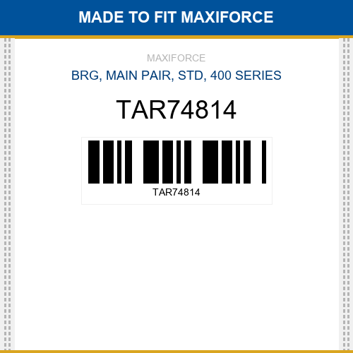 TAR74814 Brg, main pair, std, 400 series New Aftermarket