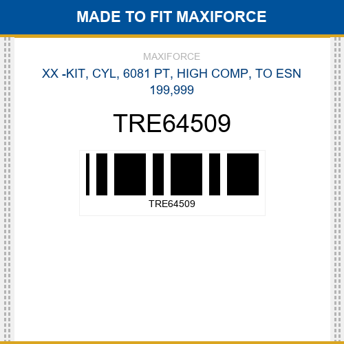 TRE64509 Kit, cyl, 6081 pt, high comp, to esn 199,999 New Aftermarket