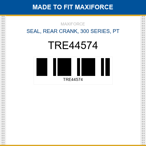 TRE44574 Seal, rear crank, 300 series, pt New Aftermarket