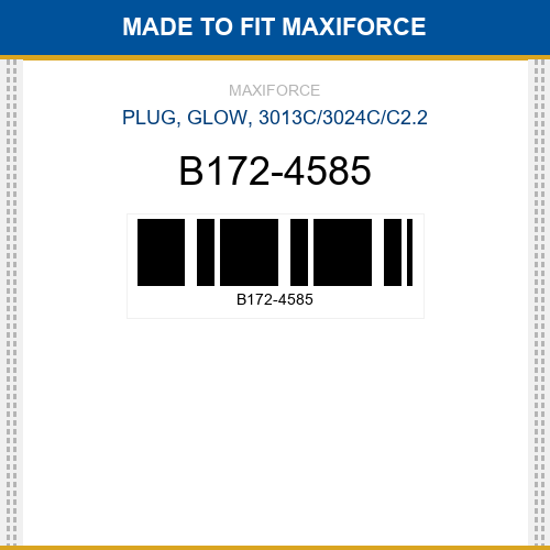 B172-4585 Plug, glow, 3013c/3024c/c2.2 New Aftermarket