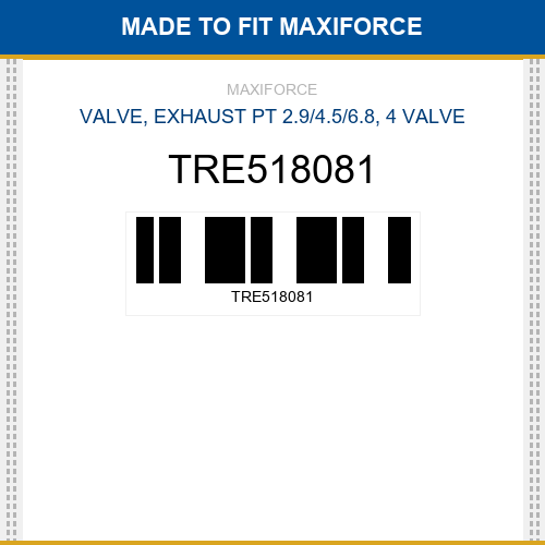 TRE518081 Valve, exhaust pt 2.9/4.5/6.8, 4 valve New Aftermarket
