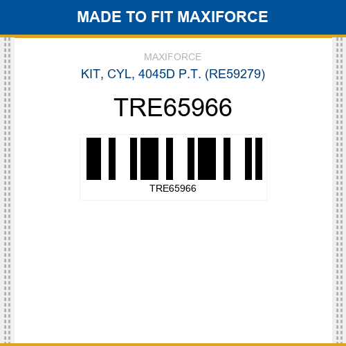 TRE65966 Kit, cyl, 4045d p.t. (re59279) New Aftermarket
