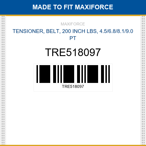 TRE518097 Tensioner, belt, 200 inch lbs, 4.5/6.8/8.1/9.0 pt New Aftermarket