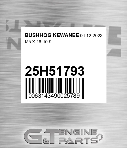25H51793 M5 X 16-10.9 for BUSHHOG KEWANEE