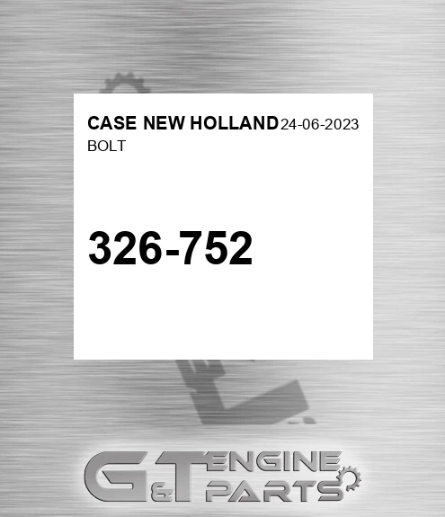 326-752 Bolt for CASE NEW HOLLAND