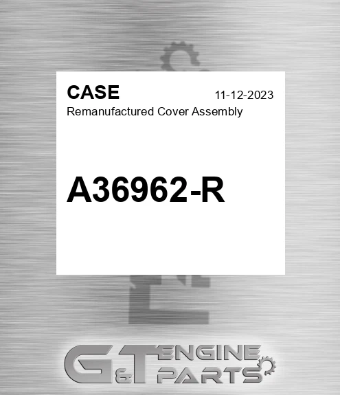 A36962-R CASE Remanufactured Cover Assembly