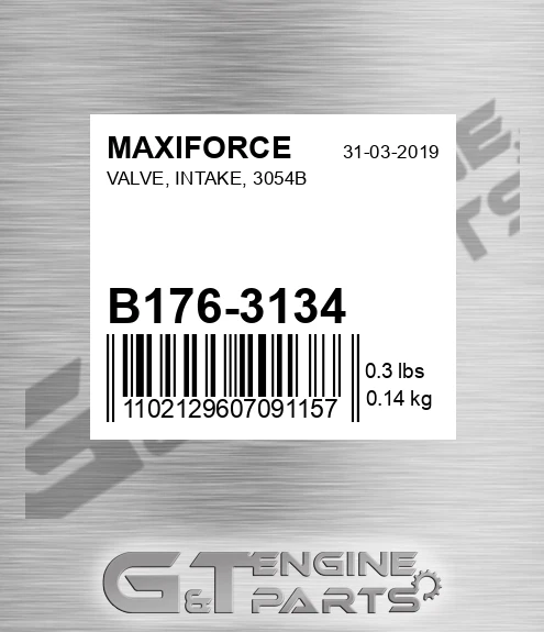 B176-3134 Valve, Intake, 3054b for MAXIFORCE