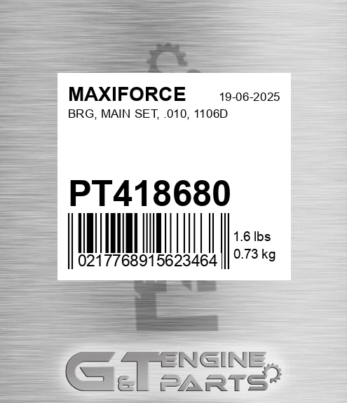 PT418680 Brg, Main Set, .010, 1106d for MAXIFORCE