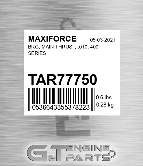 TAR77750 Brg, Main Thrust, .010, 400 Series for MAXIFORCE