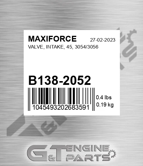 B138-2052 Valve, Intake, 45, 3054/3056 for MAXIFORCE