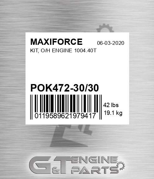 POK472-30/30 Kit, O/h Engine 1004.40t for MAXIFORCE