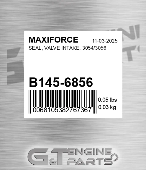 B145-6856 Seal, Valve Intake, 3054/3056 for MAXIFORCE