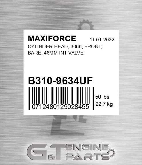 B310-9634UF Cylinder Head, 3066, Front, Bare, 46mm Int Valve for MAXIFORCE