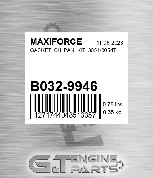 B032-9946 Gasket, Oil Pan, Kit, 3054/3054t for MAXIFORCE