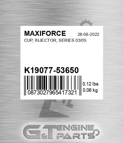K19077-53650 Cup, Injector, Series 03/05 for MAXIFORCE