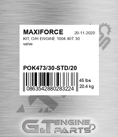 POK473/30-STD/20 Kit, O/h Engine 1004.40t 30 Valve for MAXIFORCE