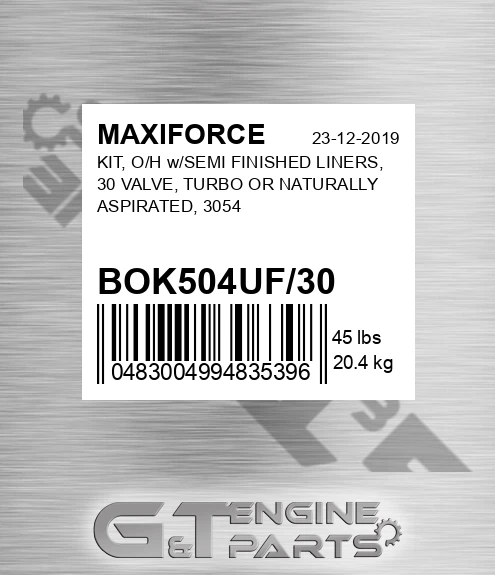 BOK504UF/30 Kit, O/h W/semi Finished Liners, 30 Valve, Turbo Or Naturally Aspirated, 3054 for MAXIFORCE