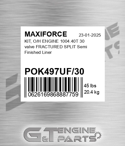 POK497UF/30 Kit, O/h Engine 1004.40t 30 Valve Fractured Split Semi Finished Liner for MAXIFORCE