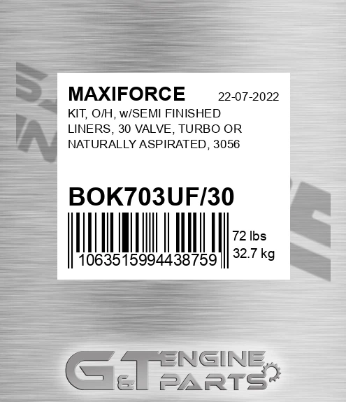 BOK703UF/30 Kit, O/h, W/semi Finished Liners, 30 Valve, Turbo Or Naturally Aspirated, 3056 for MAXIFORCE