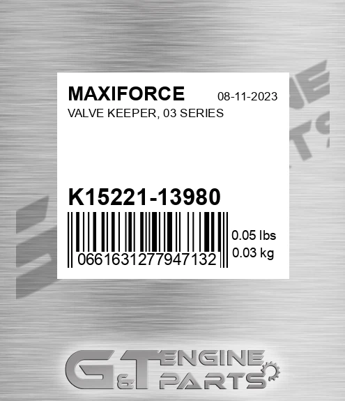 K15221-13980 Valve Keeper, 03 Series for MAXIFORCE
