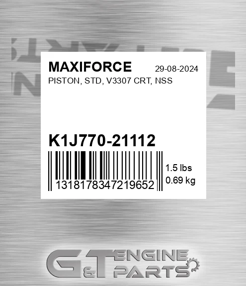 K1J770-21112 Piston, Std, V3307 Crt, Nss for MAXIFORCE