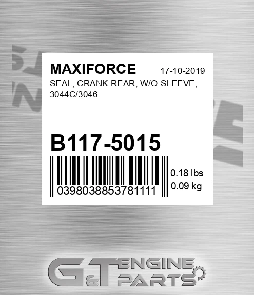 B117-5015 Seal, Crank Rear, W/o Sleeve, 3044c/3046 for MAXIFORCE