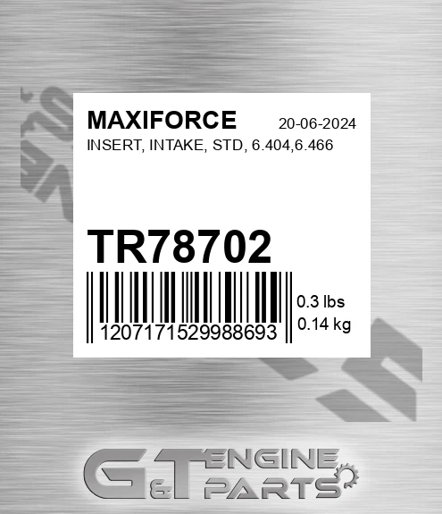 TR78702 Insert, Intake, Std, 6.404,6.466 for MAXIFORCE