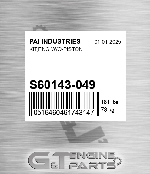 S60143-049 Kit,eng.w/o-piston for PAI INDUSTRIES