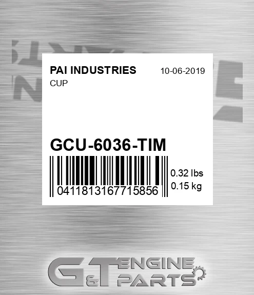 GCU-6036-TIM Cup for PAI INDUSTRIES