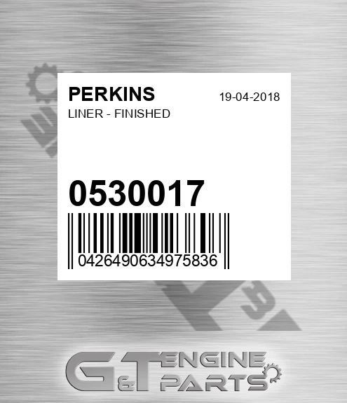 0530017 Liner - Finished for PERKINS