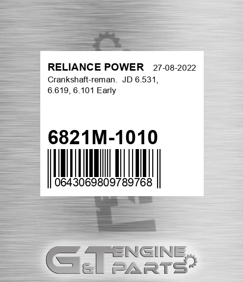 6821M-1010 Crankshaft-reman. Jd 6.531, 6.619, 6.101 Early